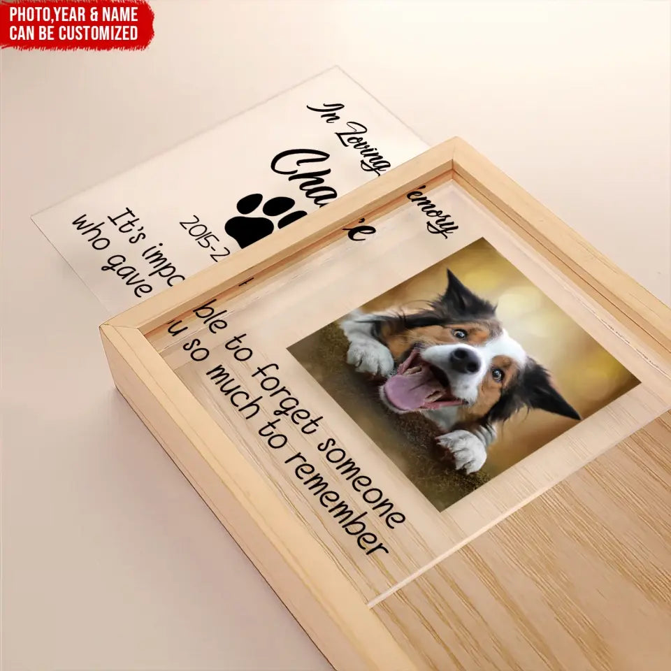 It’s Impossible To Forget Someone Who Gave You So Much To Remember - Personalized Frame Light Box - FLB13