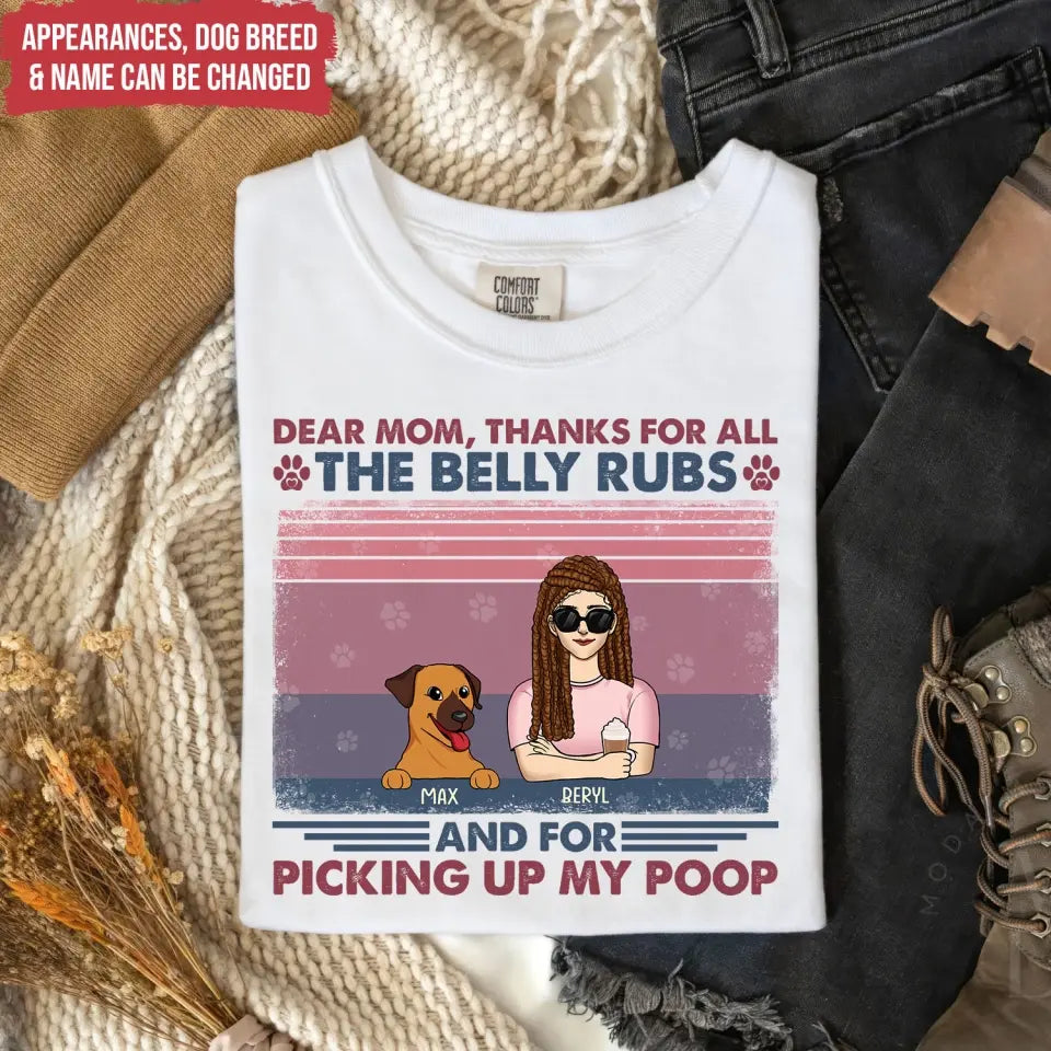 Dear Mom Thanks For All The Belly Rubs And For Picking Up My Poop - Personalized T-Shirt, Gift For Mother's Day - TS1161