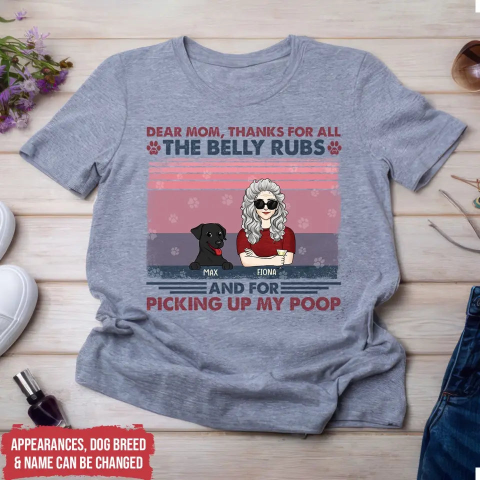 Dear Mom Thanks For All The Belly Rubs And For Picking Up My Poop - Personalized T-Shirt, Gift For Mother's Day - TS1161