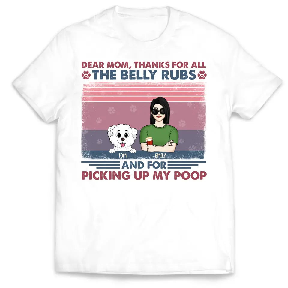 Dear Mom Thanks For All The Belly Rubs And For Picking Up My Poop - Personalized T-Shirt, Gift For Mother's Day - TS1161