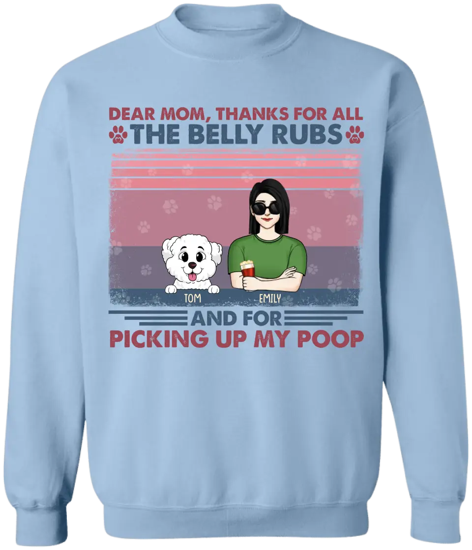 Dear Mom Thanks For All The Belly Rubs And For Picking Up My Poop - Personalized T-Shirt, Gift For Mother's Day - TS1161