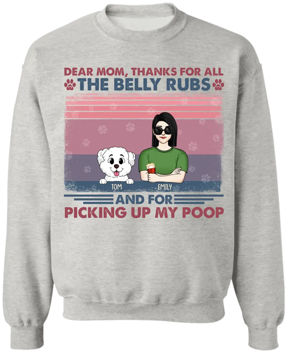 Dear Mom Thanks For All The Belly Rubs And For Picking Up My Poop - Personalized T-Shirt, Gift For Mother's Day - TS1161