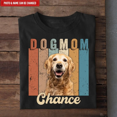 Dog Mom Love Her Baby - Personalized T-Shirt, Gift For Dog Mom, Dog Lovers, Custom Dog Photo - TS1162
