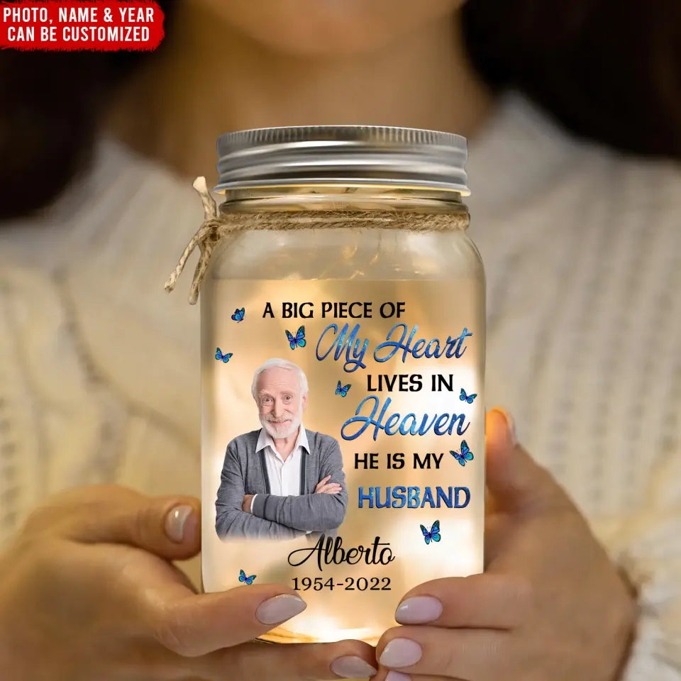 A Big Piece Of My Heart Lives In Heaven He Is My Husband - Personalized Mason Jar Light - MJL30