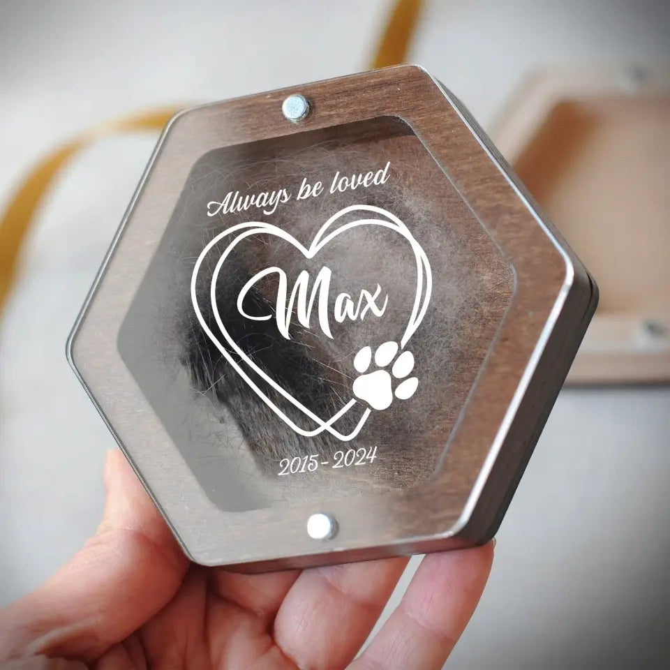 Always Be Loved - Personalized Memorial Box, Pet Hair Memorial Box, Custom Pet Hair Keepsake - MB03