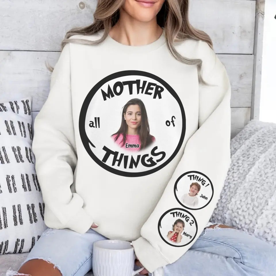 Mother Of All Things - Personalized Sleeve Print Sweatshirt, Gift For Family, Gift For Mom - SW13