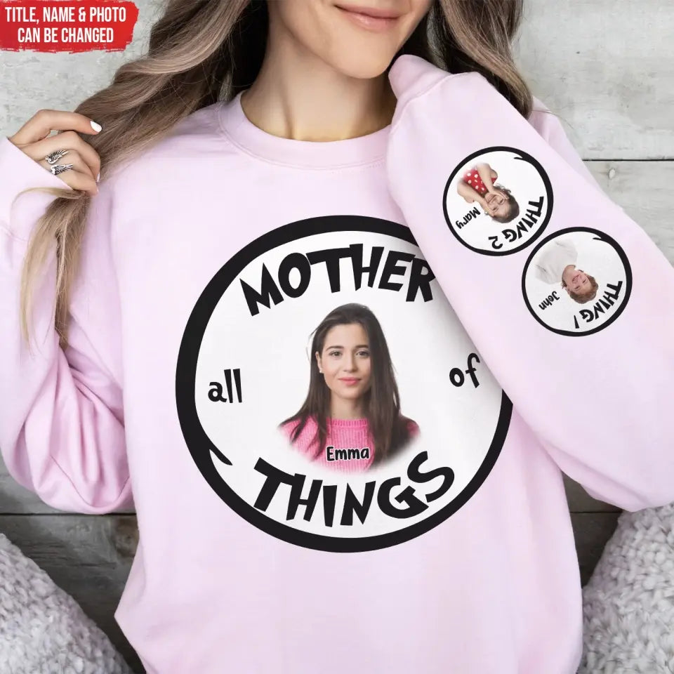 Mother Of All Things - Personalized Sleeve Print Sweatshirt, Gift For Family, Gift For Mom - SW13