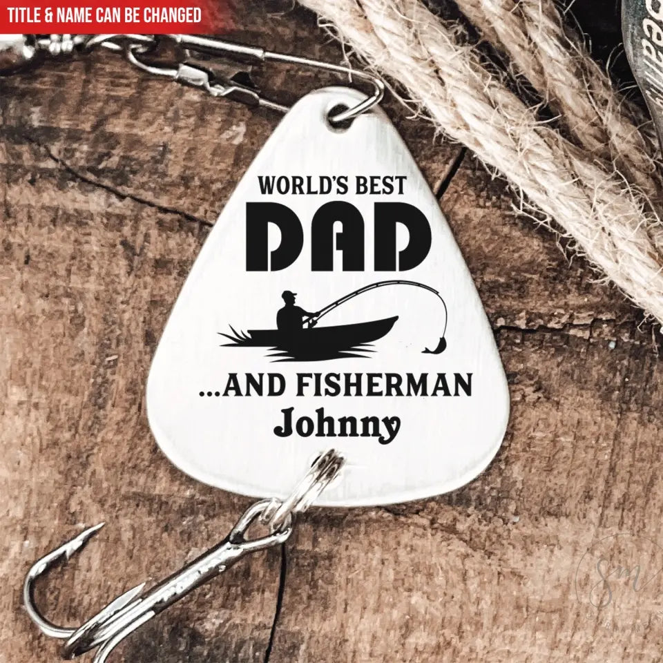 World's Best DAD and Fisherman - Personalized Fishing Lure, Gift