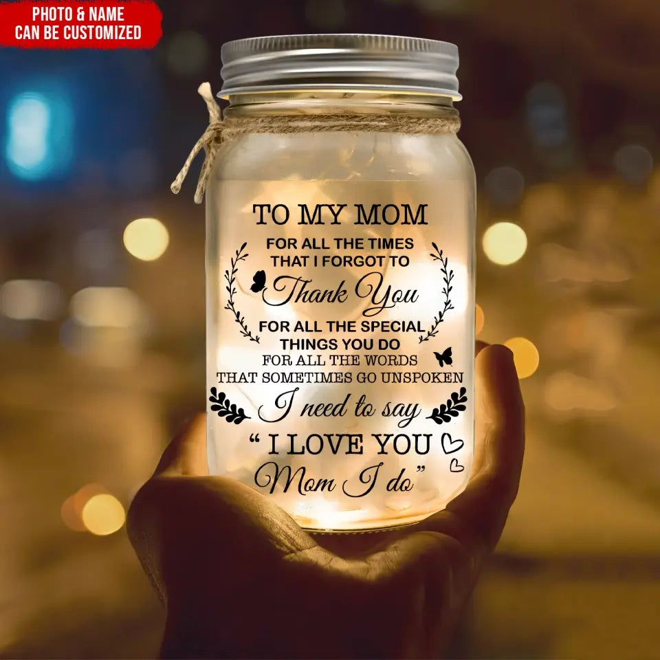 To Our Mom For All The Times That We Forgot To Thank You - Personalized Mason Jar Light, Gift For Mother's Day - MJL31
