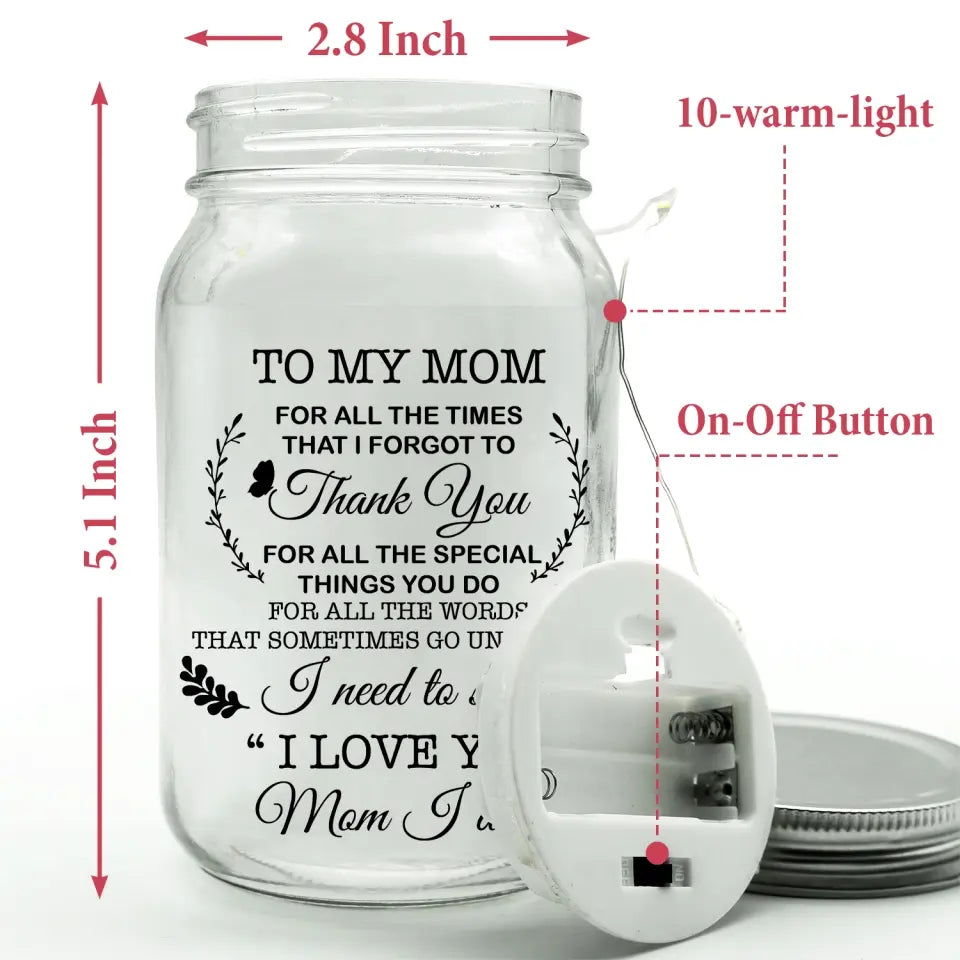 To Our Mom For All The Times That We Forgot To Thank You - Personalized Mason Jar Light, Gift For Mother's Day - MJL31