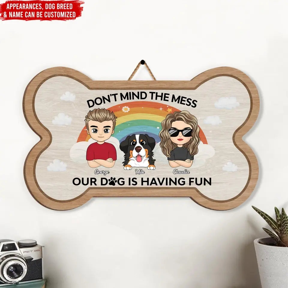 Don't Mind The Mess - Personalized Wood Sign, Gift For Dog Mom, Dog Dad, Dog Lovers - DS778