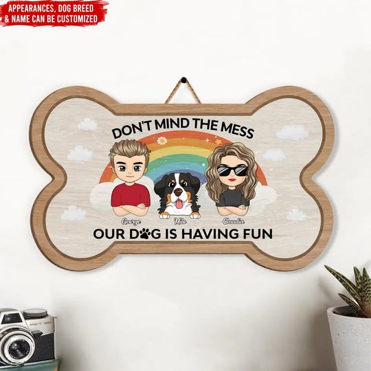 Don't Mind The Mess - Personalized Wood Sign, Gift For Dog Mom, Dog Dad, Dog Lovers - DS778