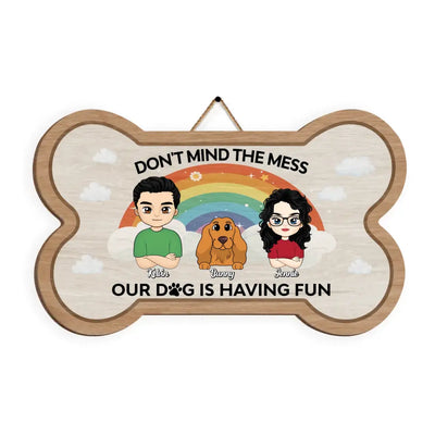 Don't Mind The Mess - Personalized Wood Sign, Gift For Dog Mom, Dog Dad, Dog Lovers - DS778