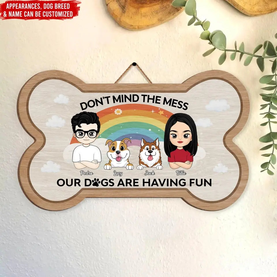 Don't Mind The Mess - Personalized Wood Sign, Gift For Dog Mom, Dog Dad, Dog Lovers - DS778