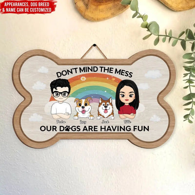 Don't Mind The Mess - Personalized Wood Sign, Gift For Dog Mom, Dog Dad, Dog Lovers - DS778