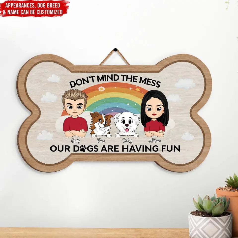 Don't Mind The Mess - Personalized Wood Sign, Gift For Dog Mom, Dog Dad, Dog Lovers - DS778