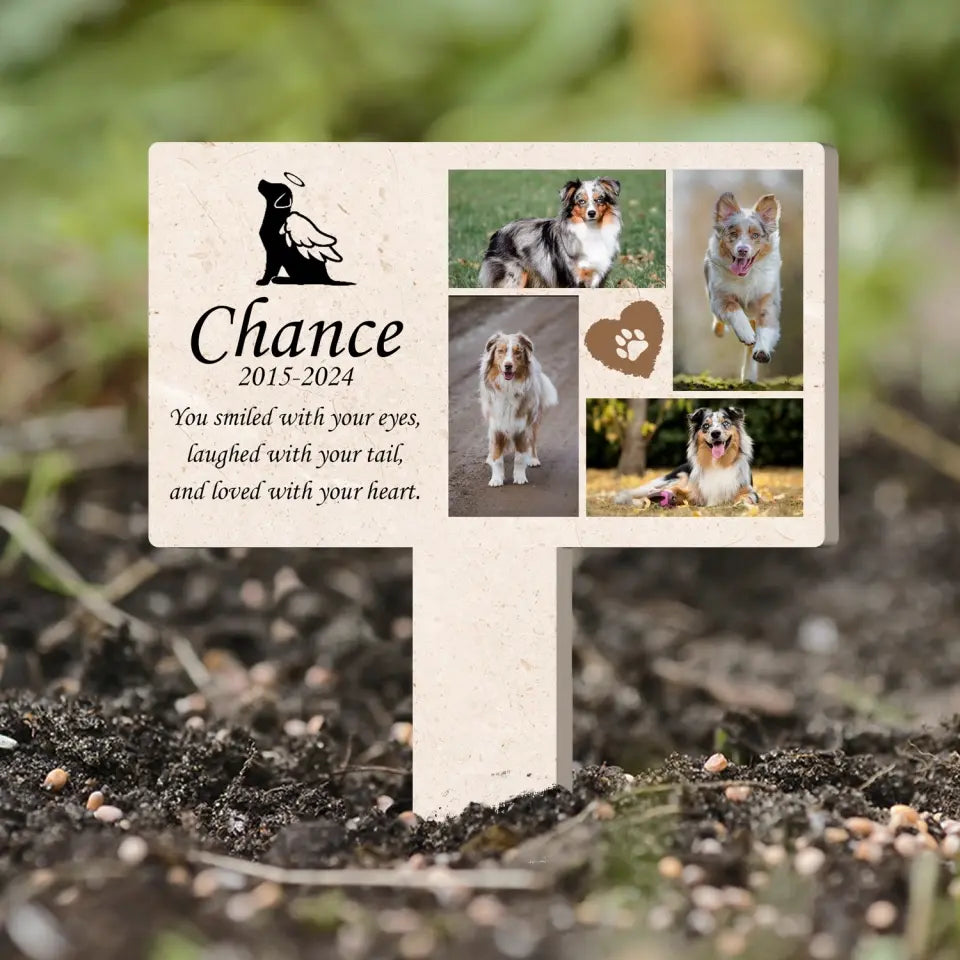 You Smiled With Your Eyes, Laughed With Your Tail, And Loved With Your Heart - Personalized Plaque Stake - PS98