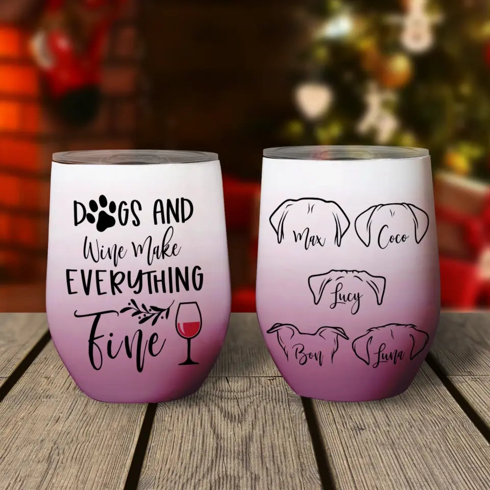 Dogs And Wine Make Everything Fine - Personalized Wine Tumbler, Gift For Dog Lover - WTL56