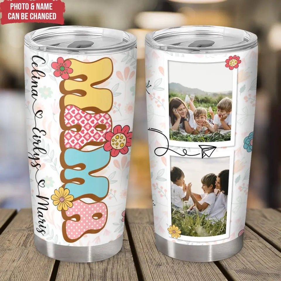 Mama Tumbler With Pictures - Personalized Tumbler, Gift for Mom, Custom Mom Tumbler With Kids Names - TL84