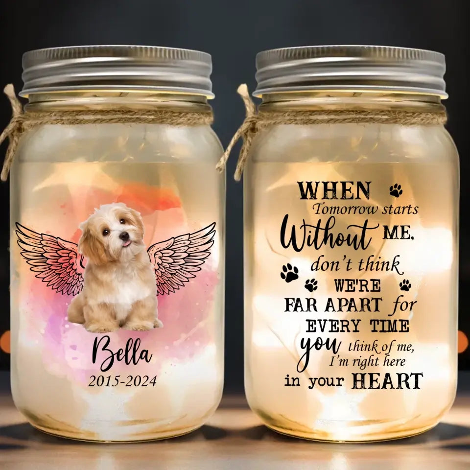 When Tomorrow Stats Without Me - Personalized Mason Jar Light, Gift For Dog Lover - MJL36