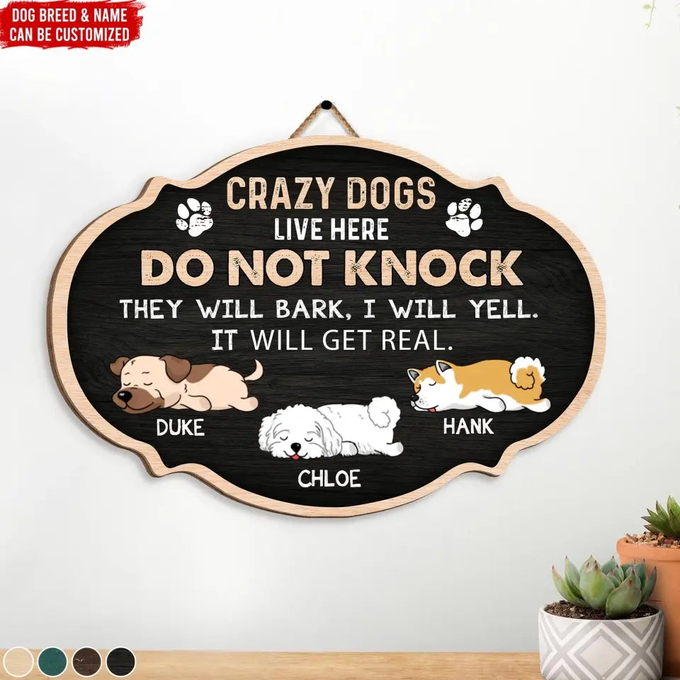 Crazy Dogs Live Here Do Not Knock, Wooden Door Sign Custom Shape, Gift For Dog Lovers - DS75