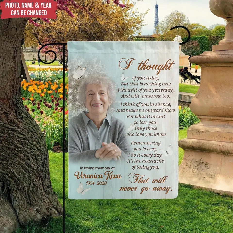 I Thought Of You To Day But That Is Nothing New - Personalized Garden Flag, Memorial Gift - GF179