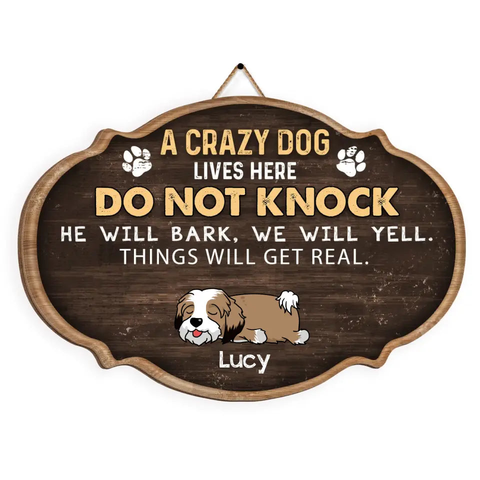 Crazy Dogs Live Here Do Not Knock, Wooden Door Sign Custom Shape, Gift For Dog Lovers - DS75