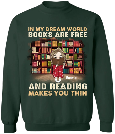 In My Dream World Books Are Free - Personalized T-Shirt, Gift For Book Lovers - TS1101
