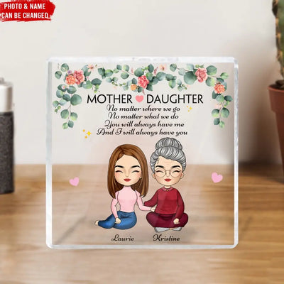 Mother & Daughter No Matter Where We Go - Personalized Acrylic Plaque, Gift For Mother's Day - AP36