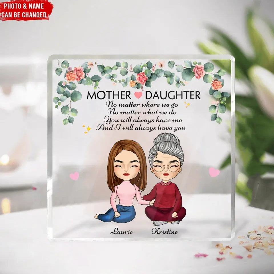 Mother & Daughter No Matter Where We Go - Personalized Acrylic Plaque, Gift For Mother's Day - AP36