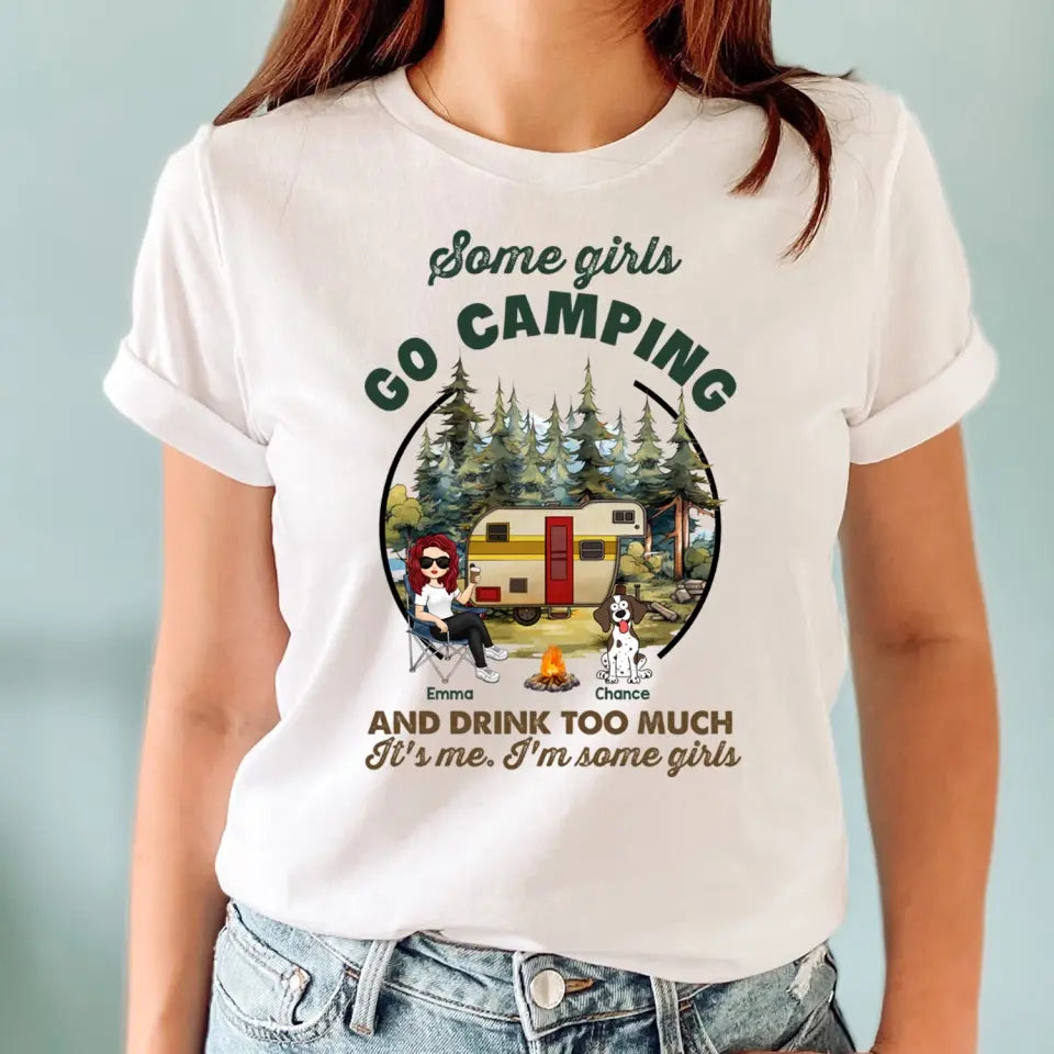 Some Girls Go Camping And Drink Too Much - Personalized T-Shirt, Gift For Camping Girl, Camping Lovers - TS1168