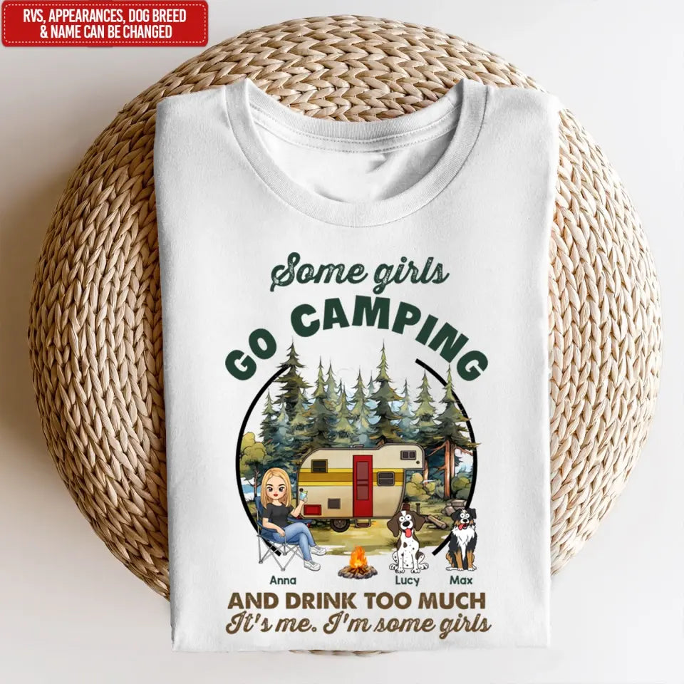 Some Girls Go Camping And Drink Too Much - Personalized T-Shirt, Gift For Camping Girl, Camping Lovers - TS1168