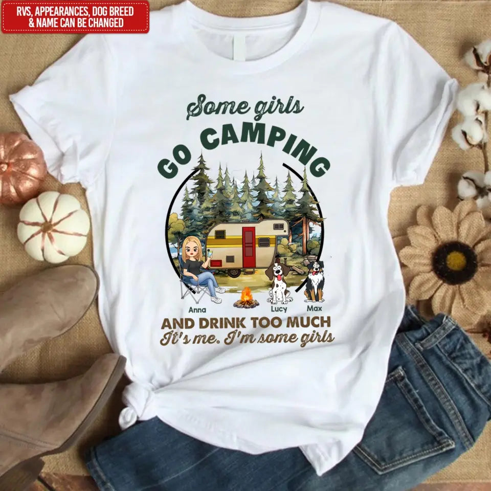Some Girls Go Camping And Drink Too Much - Personalized T-Shirt, Gift For Camping Girl, Camping Lovers - TS1168