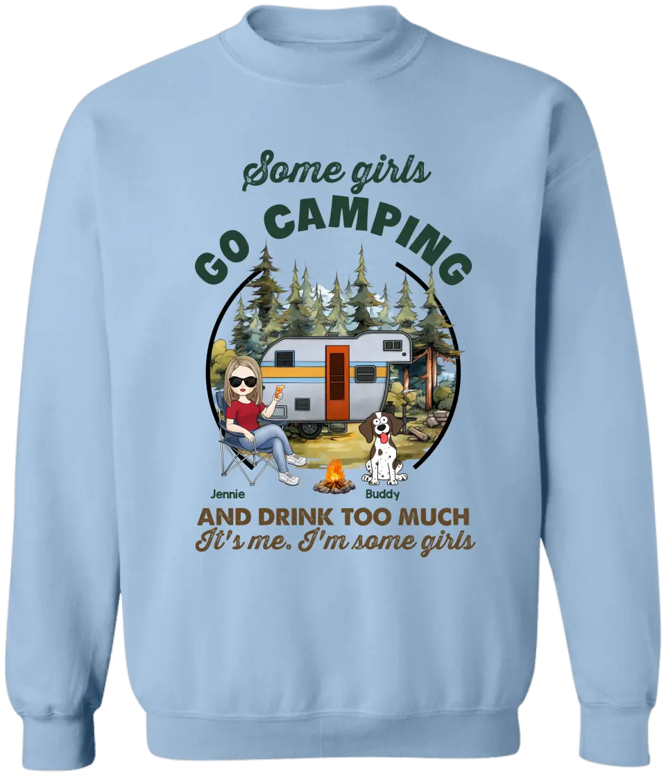 Some Girls Go Camping And Drink Too Much - Personalized T-Shirt, Gift For Camping Girl, Camping Lovers - TS1168
