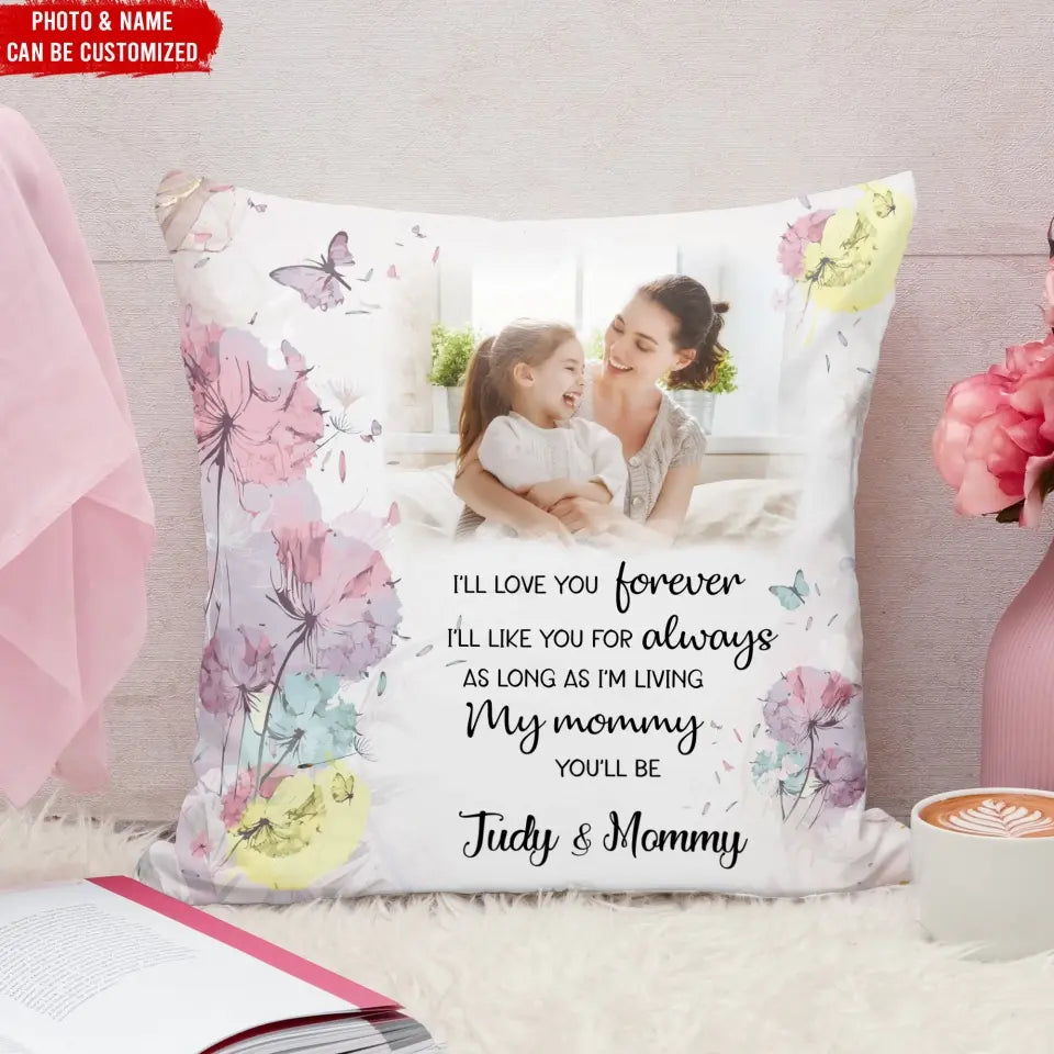 I’ll Love You Forever I'ill Like You For Always - Personalized Pillow, Gift For Mother's Day - PC79