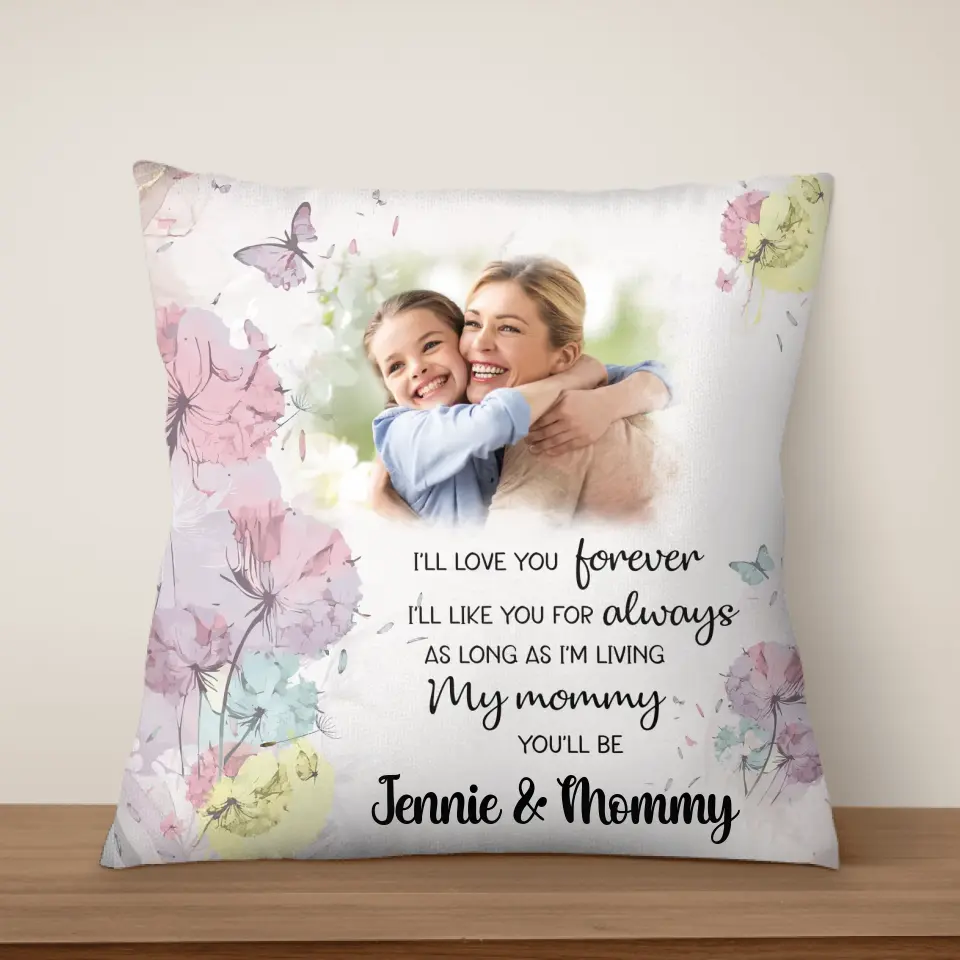 I’ll Love You Forever I'ill Like You For Always - Personalized Pillow, Gift For Mother's Day - PC79