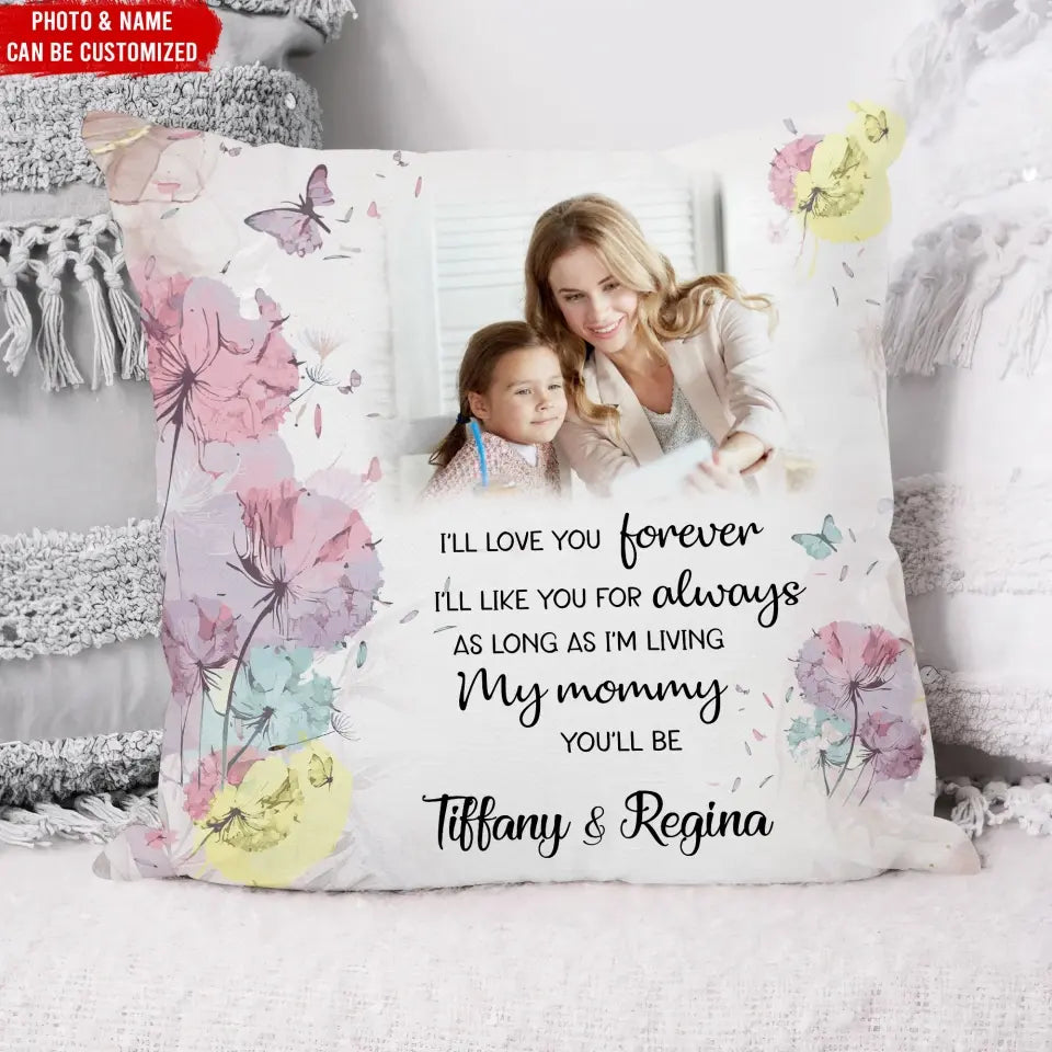 I’ll Love You Forever I'ill Like You For Always - Personalized Pillow, Gift For Mother's Day - PC79