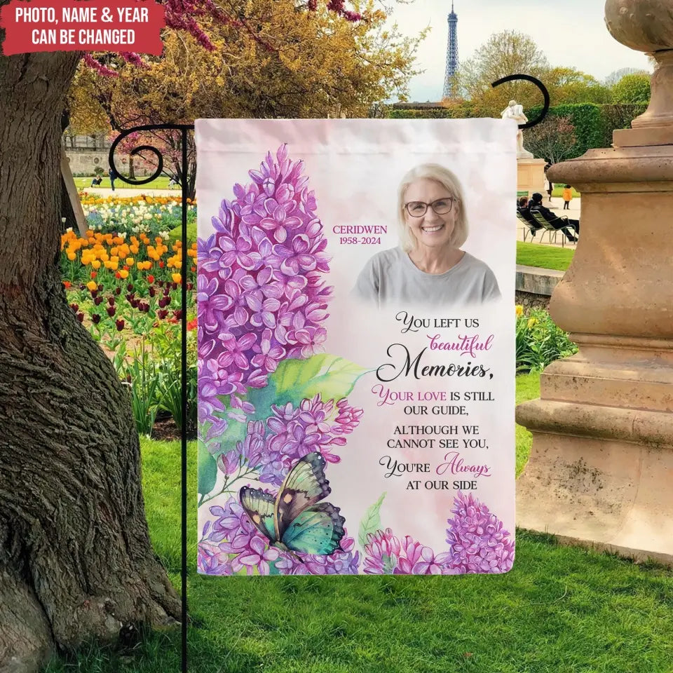 You Left Us Beautiful Memories - Personalized Garden Flag, Memorial Gift, Remembrance Gift For Loss Of Loved One - GF181
