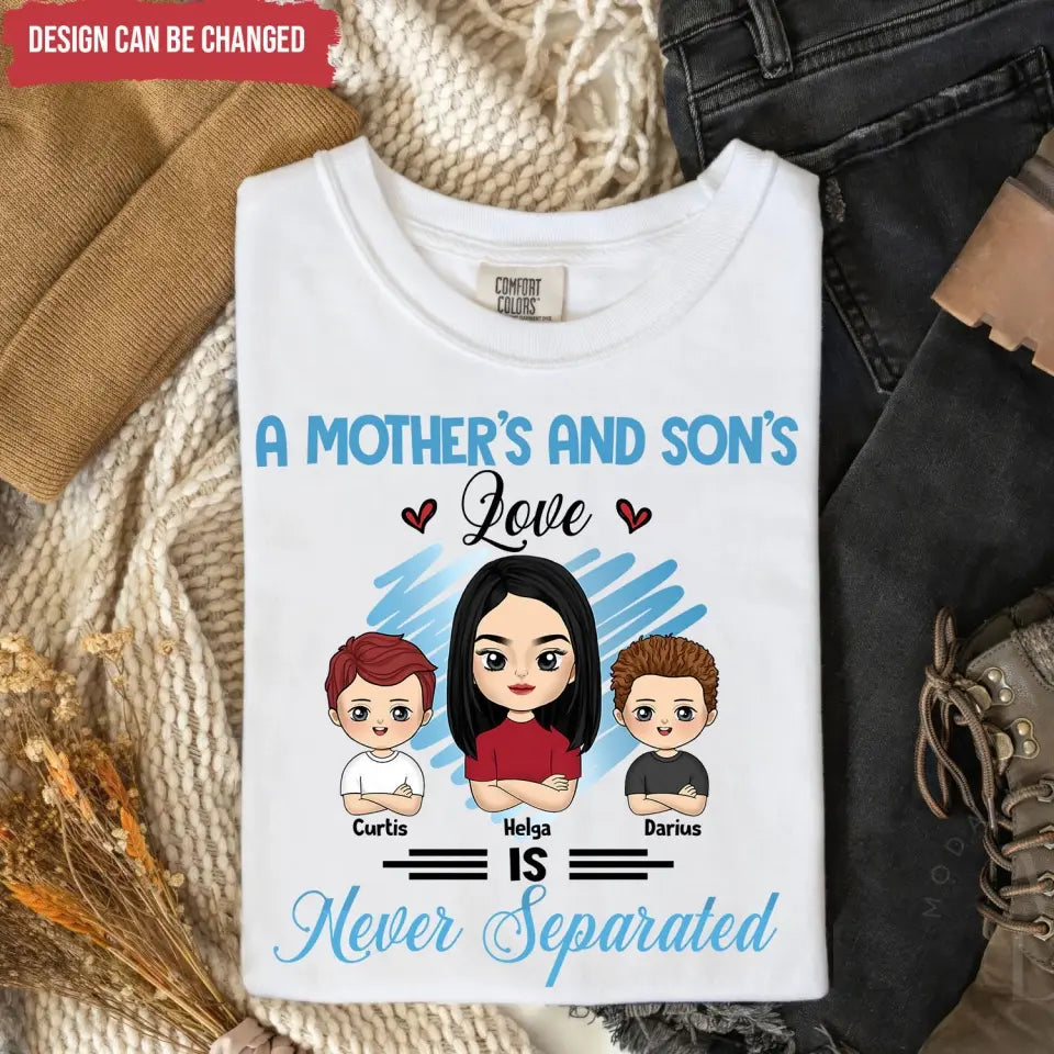Mother's And Son's Love Is Never Separated - Personalized T-Shirt, Gift For Mommy - TS1170