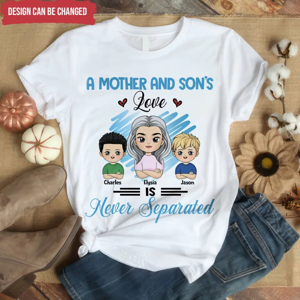 Mother's And Son's Love Is Never Separated - Personalized T-Shirt, Gift For Mommy - TS1170