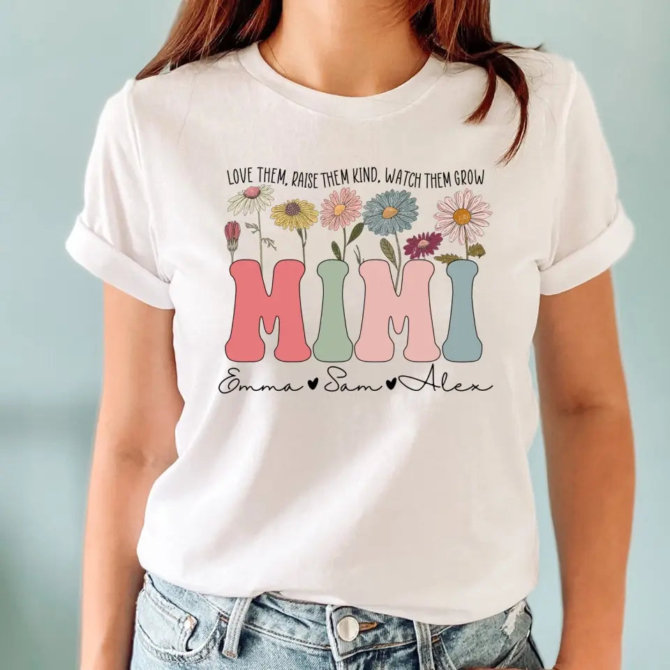 Love Them, Raise Them Kind, Watch Them Grow - Personalized T-Shirt, Gift For Mom/Grandma - TS1171