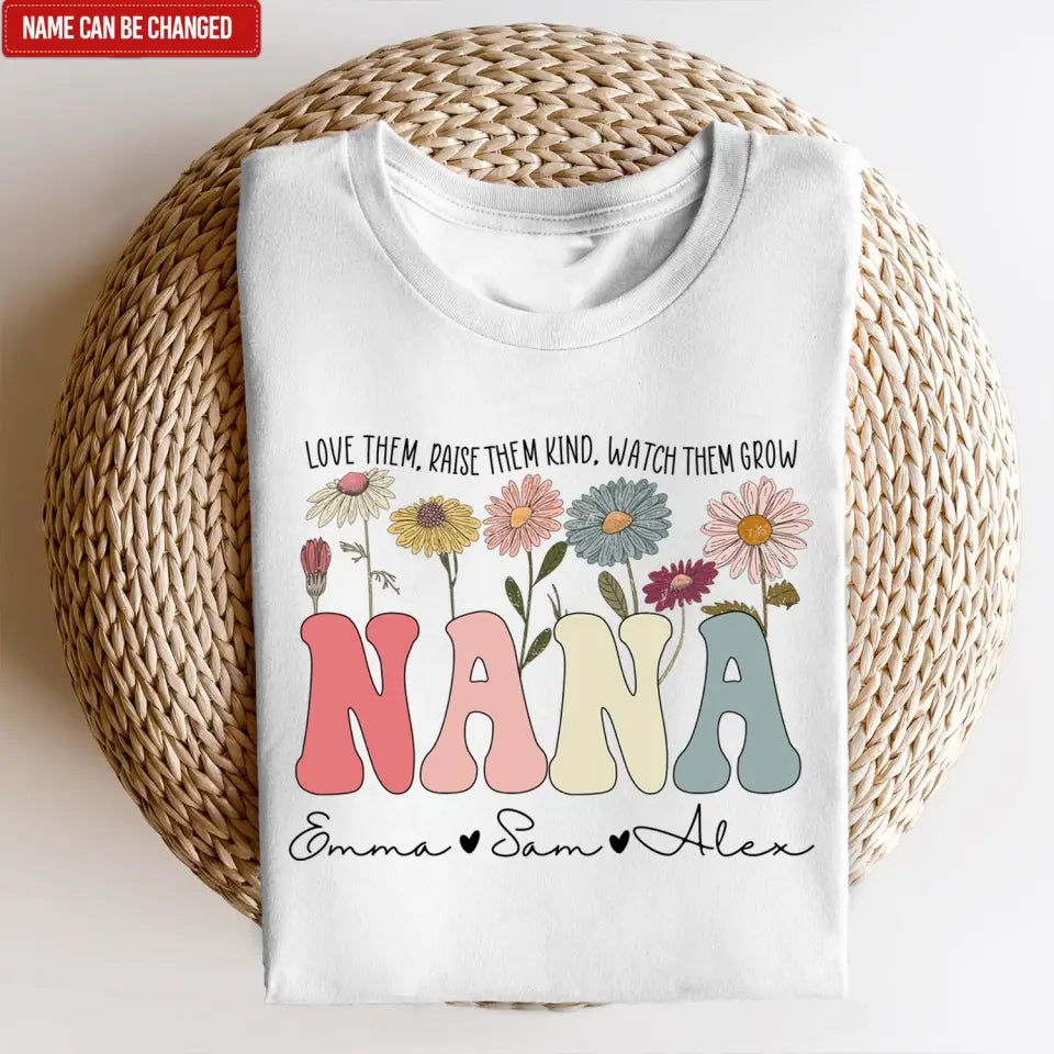 Love Them, Raise Them Kind, Watch Them Grow - Personalized T-Shirt, Gift For Mom/Grandma - TS1171