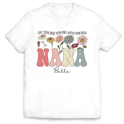 Love Them, Raise Them Kind, Watch Them Grow - Personalized T-Shirt, Gift For Mom/Grandma - TS1171