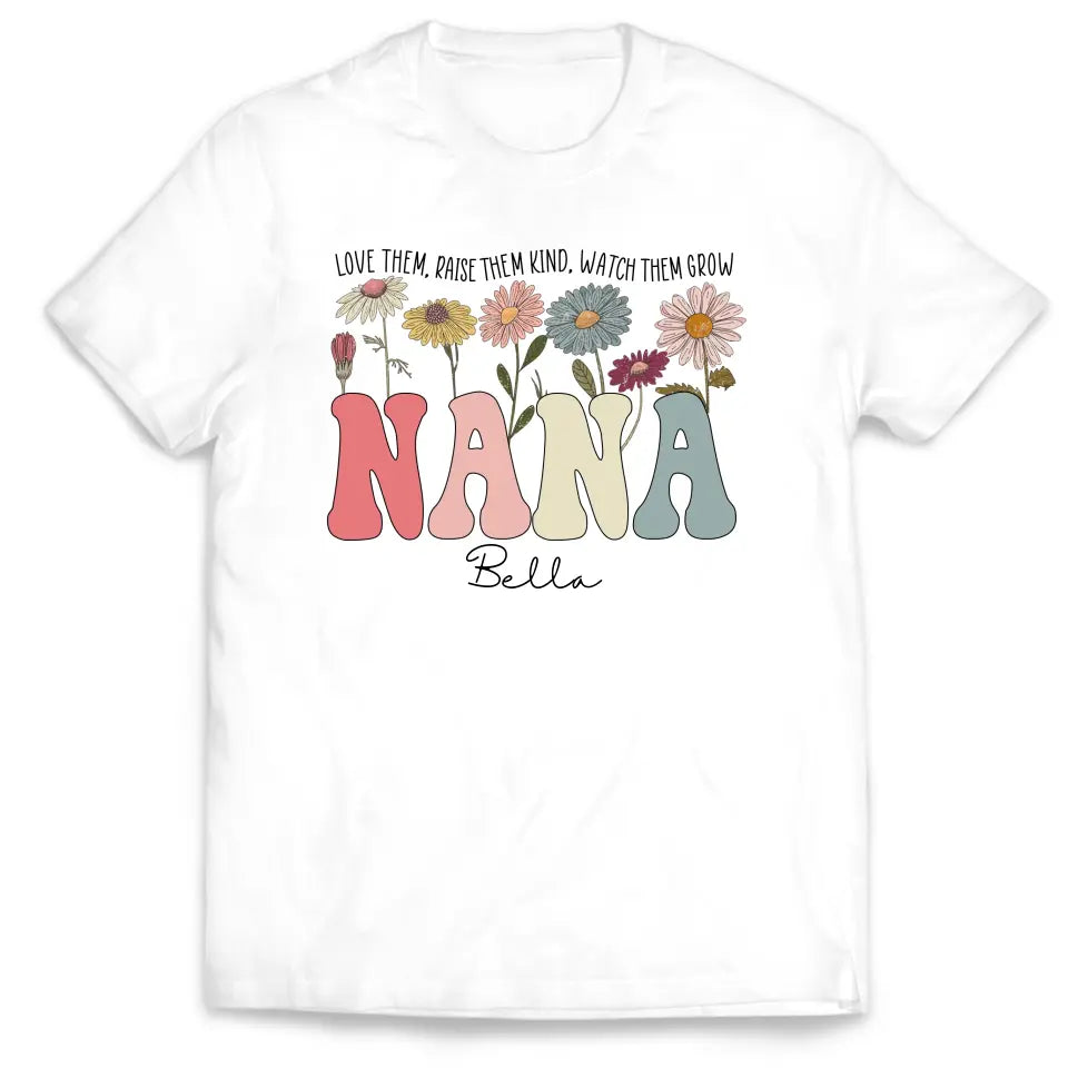 Love Them, Raise Them Kind, Watch Them Grow - Personalized T-Shirt, Gift For Mom/Grandma - TS1171
