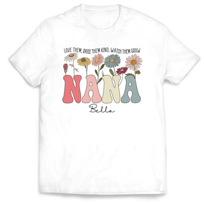 Love Them, Raise Them Kind, Watch Them Grow - Personalized T-Shirt, Gift For Mom/Grandma - TS1171