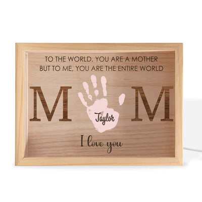 To The World You Are A Mother But To Me You Are The Entire World - Personalized Frame Light Box, Gift For Family, Happy Mother's Day - FLB15