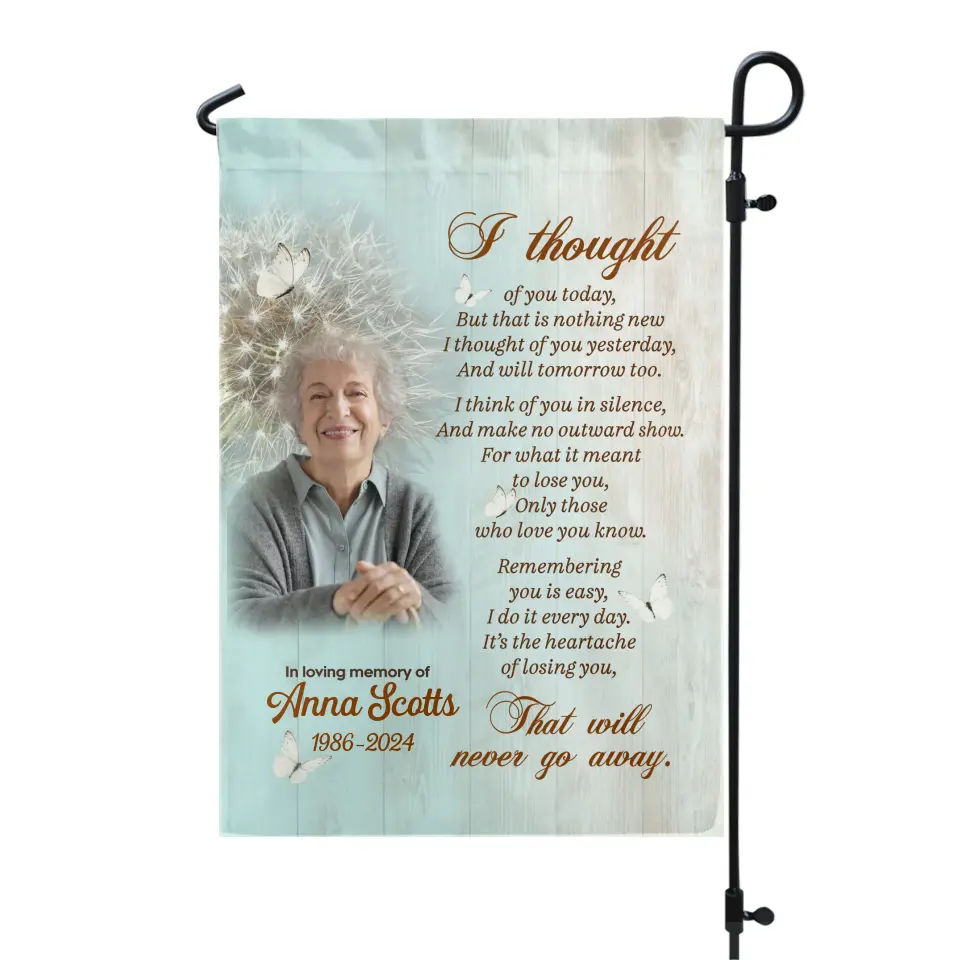 I Thought Of You To Day But That Is Nothing New - Personalized Garden Flag, Memorial Gift - GF179