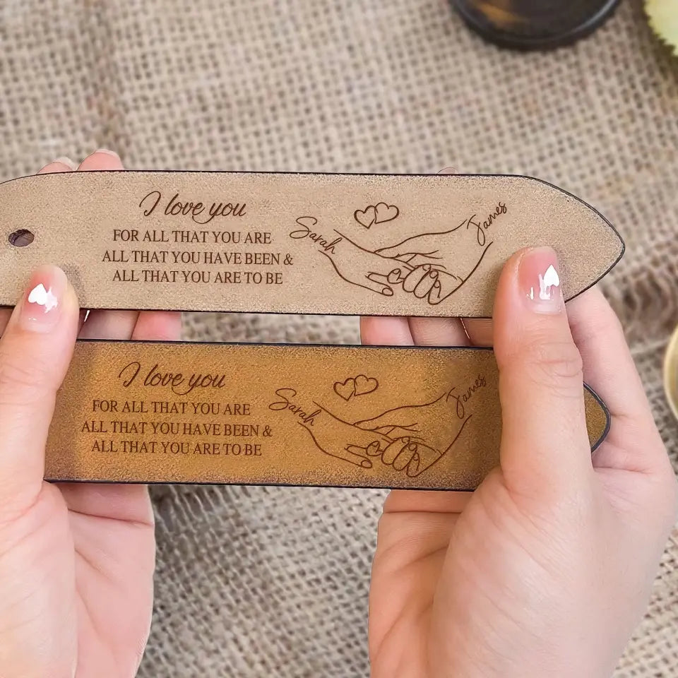 I Love You For All That You Are - Personalized Leather Belt, Gift For Husband - LB02