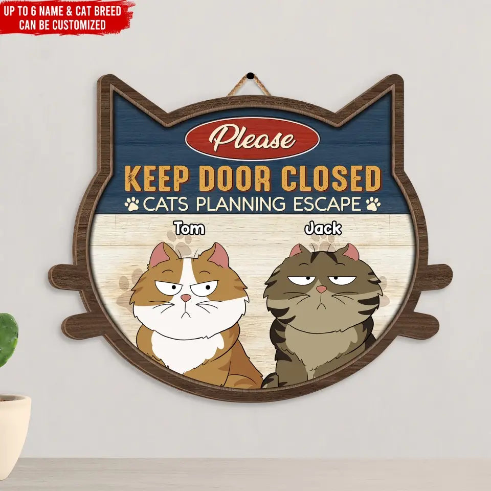 Escaping Cat Sign Please Keep Door Closed Cats Planning Escape - Personalized Wooden Sig ...