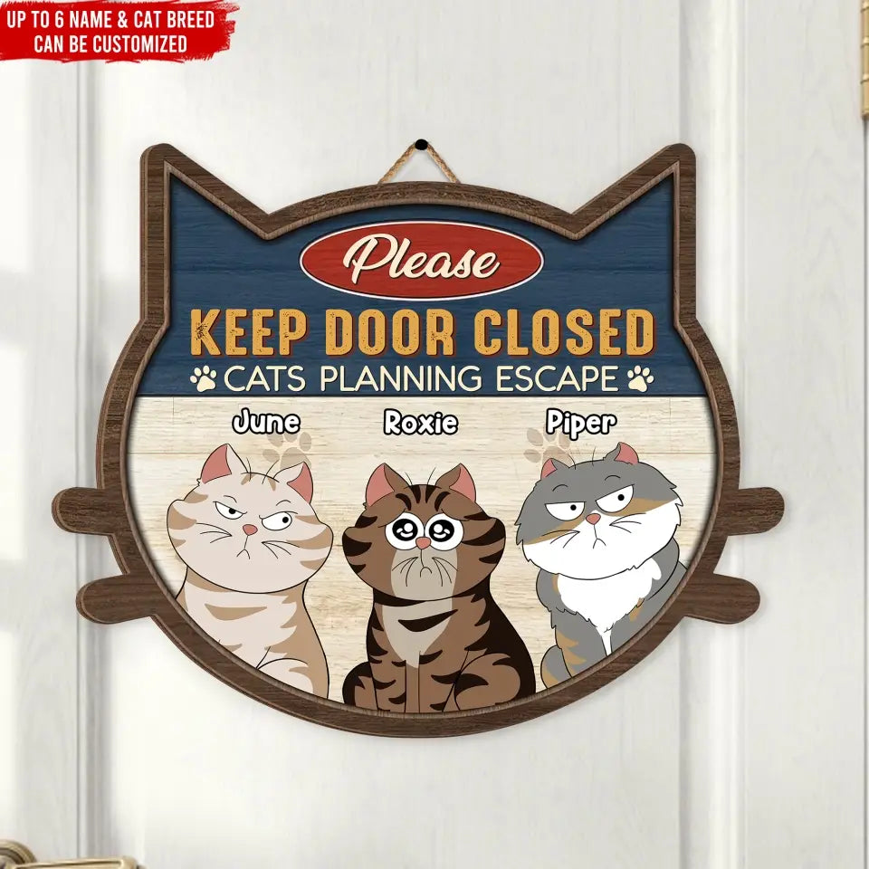 Please Keep Door Closed Cats Planning Escape - Personalized Wooden Sign, Gifts For Cat Lover - DS801